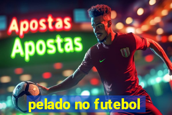 pelado no futebol